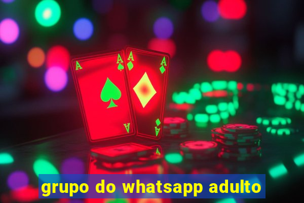 grupo do whatsapp adulto